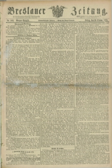 Breslauer Zeitung. Jg.56, Nr. 503 (29 October 1875) - Morgen-Ausgabe + dod.