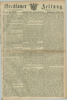 Breslauer Zeitung. Jg.56, Nr. 514 (4 November 1875) - Mittag-Ausgabe