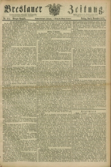 Breslauer Zeitung. Jg.56, Nr. 515 (5 November 1875) - Morgen-Ausgabe + dod.
