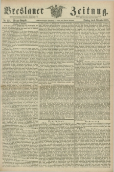 Breslauer Zeitung. Jg.56, Nr. 521 (9 November 1875) - Morgen-Ausgabe + dod.