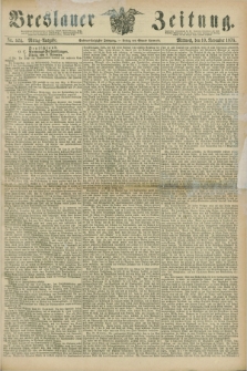 Breslauer Zeitung. Jg.56, Nr. 524 (10 November 1875) - Mittag-Ausgabe