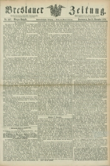 Breslauer Zeitung. Jg.56, Nr. 537 (18 November 1875) - Morgen-Ausgabe + dod.