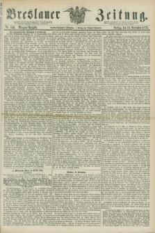 Breslauer Zeitung. Jg.56, Nr. 539 (19 November 1875) - Morgen-Ausgabe + dod.