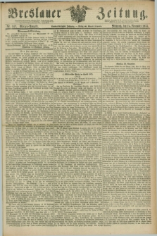 Breslauer Zeitung. Jg.56, Nr. 547 (24 November 1875) - Morgen-Ausgabe + dod.