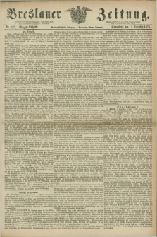 Breslauer Zeitung. Jg.56, Nr. 577 (11 December 1875) - Morgen-Ausgabe + dod.