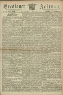 Breslauer Zeitung. Jg.56, Nr. 578 (11 December 1875) - Mittag-Ausgabe