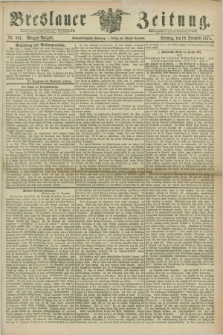 Breslauer Zeitung. Jg.56, Nr. 591 (19 December 1875) - Morgen-Ausgabe + dod.