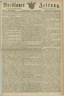 Breslauer Zeitung. Jg.56, Nr. 598 (23 December 1875) - Mittag-Ausgabe