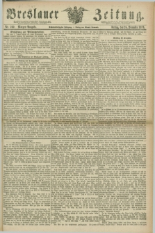 Breslauer Zeitung. Jg.56, Nr. 599 (24 December 1875) - Morgen-Ausgabe + dod