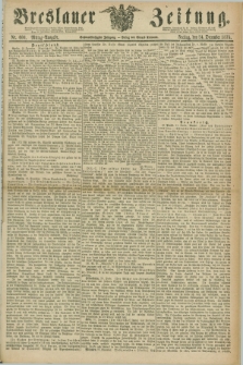 Breslauer Zeitung. Jg.56, Nr. 600 (24 December 1875) - Mittag-Ausgabe