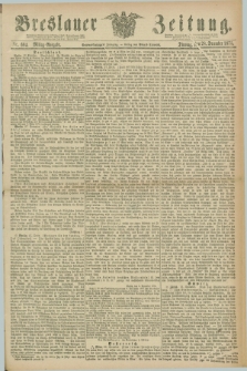 Breslauer Zeitung. Jg.56, Nr. 604 (28 December 1875) - Mittag-Ausgabe