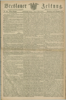 Breslauer Zeitung. Jg.56, Nr. 608 (30 December 1875) - Mittag-Ausgabe