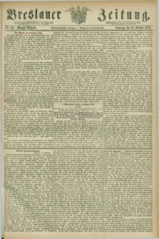 Breslauer Zeitung. Jg.57, Nr. 85 (20 Februar 1876) - Morgen-Ausgabe + dod.