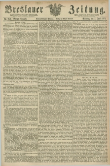 Breslauer Zeitung. Jg.57, Nr. 259 (7 Juni 1876) - Morgen-Ausgabe + dod.