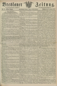 Breslauer Zeitung. Jg.58, Nr. 71 (12 Februar 1877) - Mittag-Ausgabe