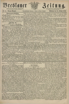 Breslauer Zeitung. Jg.59, Nr. 85 (20 Februar 1878) - Morgen-Ausgabe + dod.