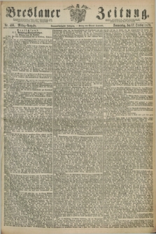 Breslauer Zeitung. Jg.59, Nr. 486 (17 October 1878) - Mittag-Ausgabe