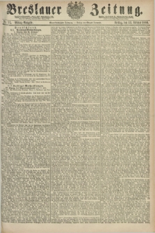 Breslauer Zeitung. Jg.61, Nr. 74 (13 Februar 1880) - Mittag-Ausgabe