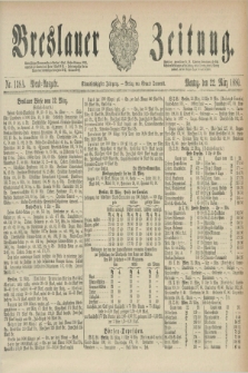 Breslauer Zeitung. Jg.61, Nr. 138 A (22 März 1880) - Abend-Ausgabe