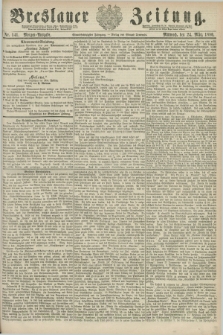Breslauer Zeitung. Jg.61, Nr. 141 (24 März 1880) - Morgen-Ausgabe + dod.