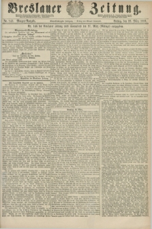 Breslauer Zeitung. Jg.61, Nr. 145 (26 März 1880) - Morgen-Ausgabe + dod.