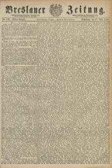 Breslauer Zeitung. Jg.61, Nr. 146 (27 März 1880) - Mittag-Ausgabe