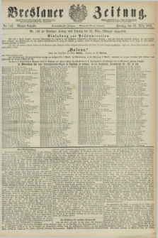 Breslauer Zeitung. Jg.61, Nr. 147 (28 März 1880) - Morgen-Ausgabe + dod.