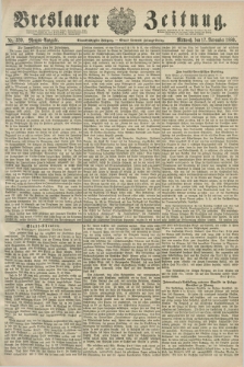 Breslauer Zeitung. Jg.61, Nr. 539 (17 November 1880) - Morgen-Ausgabe + dod.