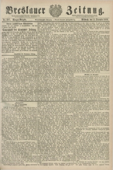 Breslauer Zeitung. Jg.61, Nr. 587 (15 December 1880) - Morgen-Ausgabe + dod.
