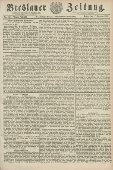 Breslauer Zeitung. Jg.61, Nr. 591 (17 December 1880) - Morgen-Ausgabe + dod.