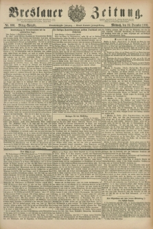 Breslauer Zeitung. Jg.61, Nr. 600 (22 December 1880) - Mittag-Ausgabe