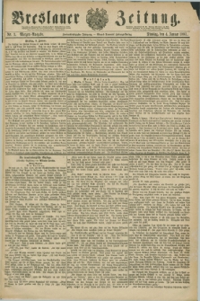Breslauer Zeitung. Jg.62, Nr. 3 (4 Januar 1881) - Morgen-Ausgabe + dod.