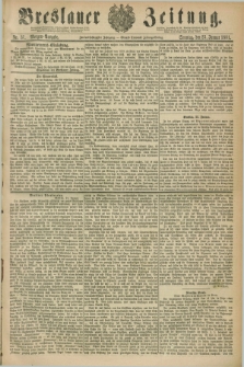 Breslauer Zeitung. Jg.62, Nr. 37 (23 Januar 1881) - Morgen-Ausgabe + dod.