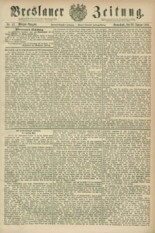 Breslauer Zeitung. Jg.62, Nr. 47 (29 Januar 1881) - Morgen-Ausgabe + dod.