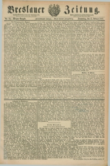 Breslauer Zeitung. Jg.62, Nr. 79 (17 Februar 1881) - Morgen-Ausgabe + dod.