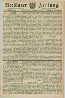 Breslauer Zeitung. Jg.62, Nr. 91 (24 Februar 1881) - Morgen-Ausgabe + dod.