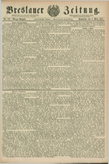 Breslauer Zeitung. Jg.62, Nr. 107 (5 März 1881) - Morgen-Ausgabe + dod.
