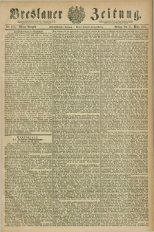 Breslauer Zeitung. Jg.62, Nr. 118 (11 März 1881) - Mittag-Ausgabe