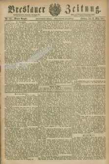 Breslauer Zeitung. Jg.62, Nr. 121 (13 März 1881) - Morgen-Ausgabe + dod.