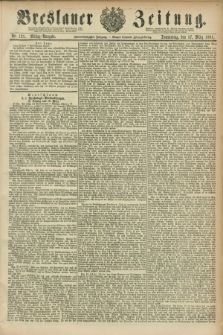Breslauer Zeitung. Jg.62, Nr. 128 (17 März 1881) - Mittag-Ausgabe