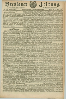 Breslauer Zeitung. Jg.62, Nr. 130 (18 März 1881) - Mittag-Ausgabe