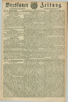 Breslauer Zeitung. Jg.62, Nr. 133 (20 März 1881) - Morgen-Ausgabe + dod.
