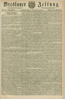 Breslauer Zeitung. Jg.62, Nr. 142 (25 März 1881) - Mittag-Ausgabe