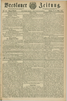 Breslauer Zeitung. Jg.62, Nr. 147 (29 März 1881) - Morgen-Ausgabe + dod.