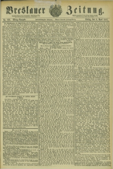 Breslauer Zeitung. Jg.62, Nr. 166 (8 April 1881) - Mittag-Ausgabe