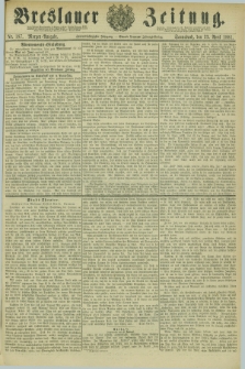 Breslauer Zeitung. Jg.62, Nr. 187 (23 April 1881) - Morgen-Ausgabe + dod.