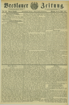 Breslauer Zeitung. Jg.62, Nr. 193 (27 April 1881) - Morgen-Ausgabe + dod.
