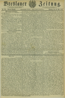Breslauer Zeitung. Jg.62, Nr. 245 (29 Mai 1881) - Morgen-Ausgabe + dod.