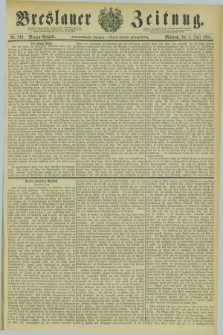 Breslauer Zeitung. Jg.62, Nr. 249 (1 Juni 1881) - Morgen-Ausgabe + dod.