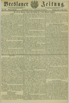 Breslauer Zeitung. Jg.62, Nr. 257 (5 Juni 1881) - Morgen-Ausgabe + dod.